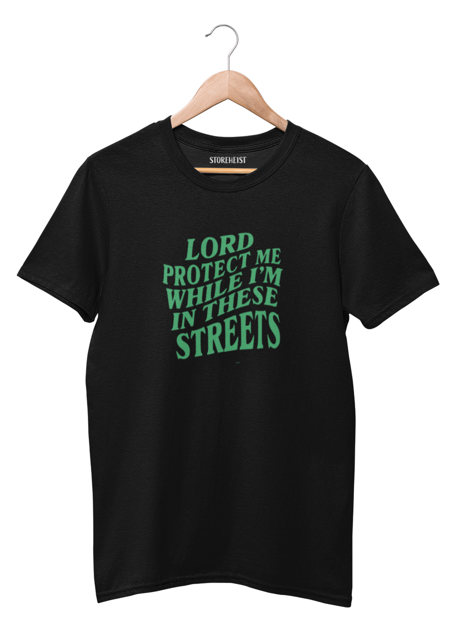 Lord protect me while i'm in these streets