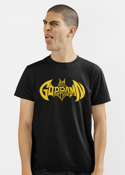 I'm the goddamn Batman